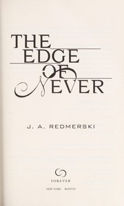 Front cover of The edge of never by J. A. Redmerski
