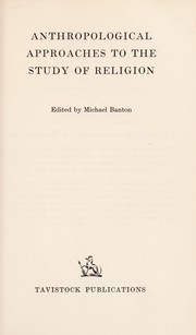 Front cover of Anthropological approaches to the study of religion by Conference on New Approaches in Social Anthropology, Jesus College, Cambridge, Eng., 1963