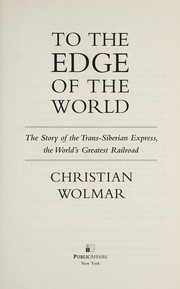 Cover of To the edge of the world by Christian Wolmar