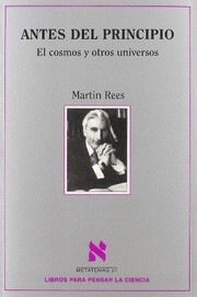 Front cover of Antes del principio : el cosmos y otros universos. - 1. ed. by Martin Rees