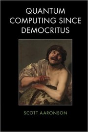 Cover of Quantum Computing Since Democritus by Scott Aaronson