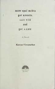 Front cover of How Opal Mehta got kissed, got wild and got a life by Kaavya Viswanathan
