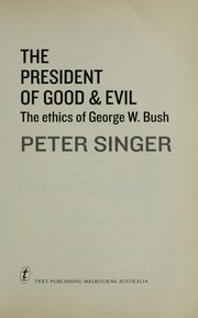Front cover of The president of good & evil by Peter Singer
