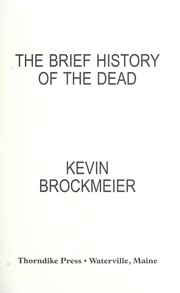 Front cover of The brief history of the dead by Kevin Brockmeier