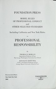 Front cover of Model rules of professional conduct and other selected standards including California and New York rules on professional responsibility by Thomas D. Morgan