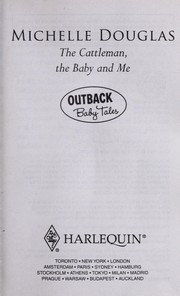 Cover of The cattleman, the baby and me by Michelle Douglas