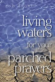 Front cover of Living waters for your parched prayers by Rob Frost