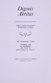 Front cover of Digenis Akritas; the two-blood border lord by Denison Bingham Hull