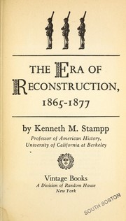 Front cover of The era of reconstruction, 1865-1877 by Kenneth M. Stampp