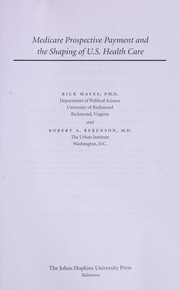 Front cover of Medicare prospective payment and the shaping of U.S. health care by Rick Mayes