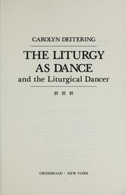 Front cover of The liturgy as dance and the liturgical dancer by Carolyn Deitering