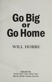Front cover of Go big or go home by Will Hobbs