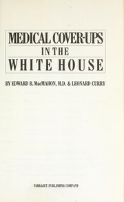 Front cover of Medical cover-ups in the White House by Edward B. MacMahon