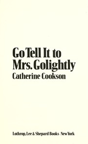 Front cover of Go tell it to Mrs Golightly by Catherine Cookson