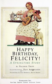Front cover of Happy birthday, Felicity! by Valerie Tripp