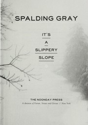 Cover of It's a slippery slope by Spalding Gray