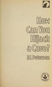 Cover of How can you hijack a cave? by P. J. Petersen