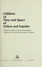 Cover of Children of time and space, of action and impulse by Rudolf Ekstein