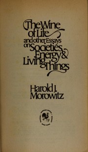 Front cover of The wine of life, and other essays on societies, energy & living things by Harold J. Morowitz