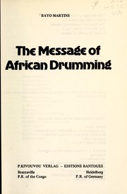 Front cover of The message of African drumming by Bayo Martins