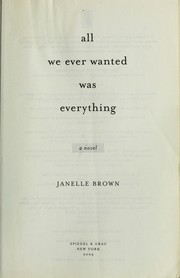 Front cover of All we ever wanted was everything by Janelle Brown
