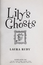 Cover of Lily's ghosts by Laura Ruby