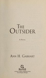 Cover of The outsider by Ann H. Gabhart