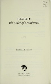 Front cover of Blood: the color of cranberries by Pamelia Barratt