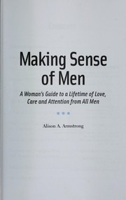 Front cover of Making sense of men by Alison A. Armstrong