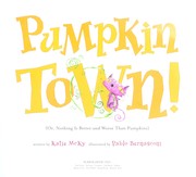 Front cover of Pumpkin town!, or, Nothing is better and worse than pumpkins by Katie McKy