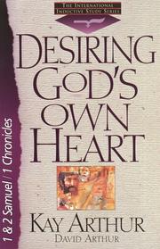 Front cover of Desiring God's Own Heart by Kay Arthur