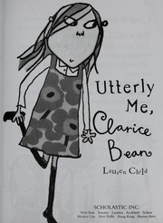Front cover of Utterly me, Clarice Bean by Lauren Child