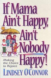 Front cover of If Mama Ain't Happy, Ain't Nobody Happy by Lindsey O'Connor