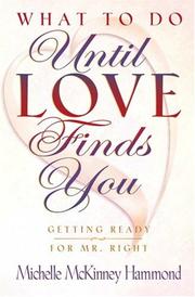 Front cover of What to Do Until Love Finds You by Michelle McKinney Hammond