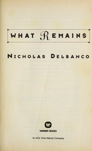 Cover of What remains by Nicholas Delbanco