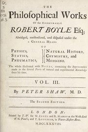 Front cover of The philosophical works of the Honourable Robert Boyle Esq by Robert Boyle