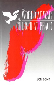 Front cover of The World at War — The Church at Peace by Jon Bonk