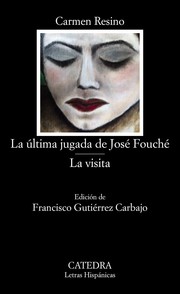 Cover of La última jugada de José Fouché ; La visita by Carmen Resino