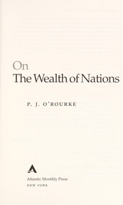Front cover of On The wealth of nations by P. J O'Rourke