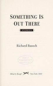Front cover of Something is out there by Richard Bausch