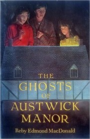 Front cover of The ghosts of Austwick Manor by Reby Edmond MacDonald