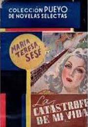 Front cover of La catástrofe de mi vida by María Teresa Sesé