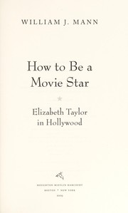 Front cover of How to be a movie star by William J. Mann