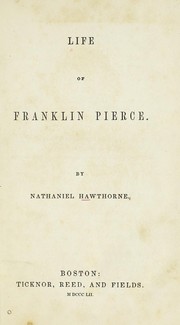 Front cover of Life of Franklin Pierce, president of the United States by Nathaniel Hawthorne