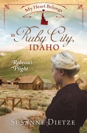 Cover of My Heart Belongs in Ruby City Idaho by Susanne Dietze