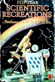 Cover of Popular scientific recreations by Archibald Montgomery Low