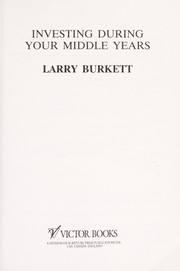 Front cover of Investing during your middle years by Larry Burkett