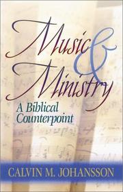 Front cover of Music & ministry by Calvin M. Johansson