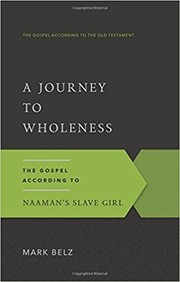 Front cover of A Journey to Wholeness by Mark Belz