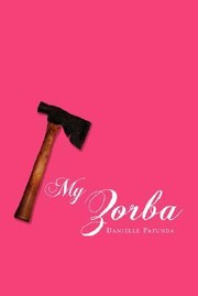 Cover of My Zorba by Danielle Pafunda